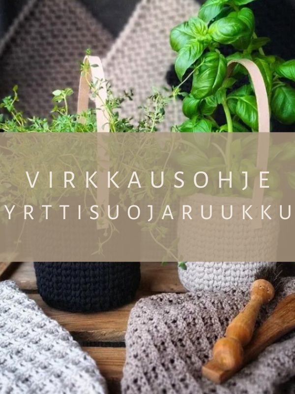 Virkkausohje Yrttisuojaruukku (ladattava pdf. Ohje)